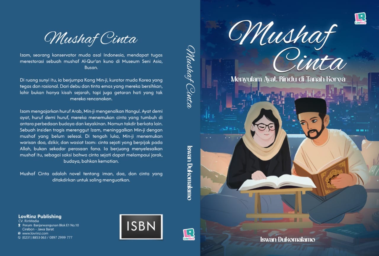 Novel “Mushaf Cinta” Siap Terbit di LovRenz: Kisah Religi Romantis yang Menyatukan Dua Dunia dan Satu Iman 38 Cover Novel Mushaf Cinta: Menyulam Ayat Rindu di Tanah Korea. Sumber Penerbit LovRenz.